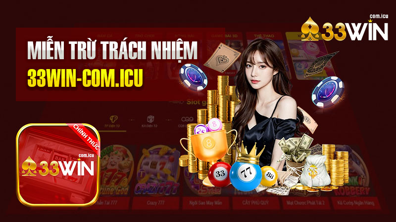 Miễn trừ trách nhiệm 33Win